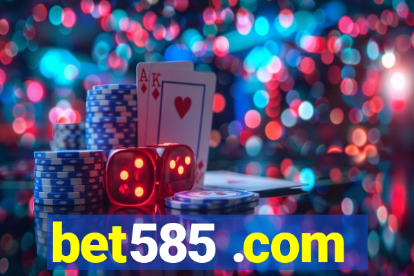 bet585 .com